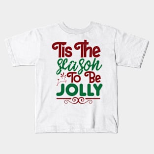 Tis the season to be jolly Kids T-Shirt